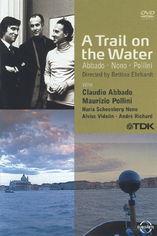 l'amitié entre trois musiciens de notre temps : Abbado, Nono et Pollini 