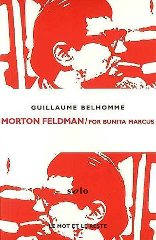 Morton Feldman – For Bunita Marcus, par Guillaume Belhomme