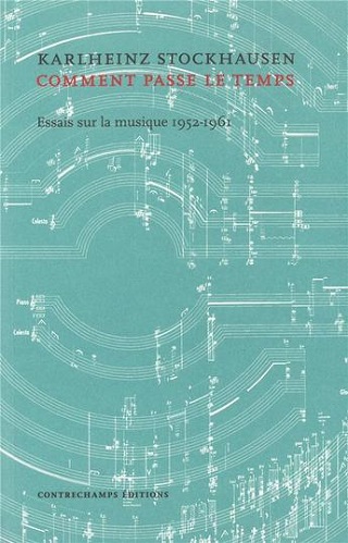 Contrechamps réunit quinze textes de Stockhausen, écrits entre 1952 et 1961