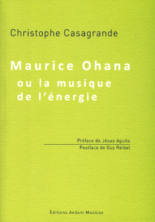 Christophe Casagrande | Maurice Ohana ou la musique de l’énergie