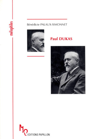 biographie de Paul Dukas par Bénédicte Palaux-Simonnet