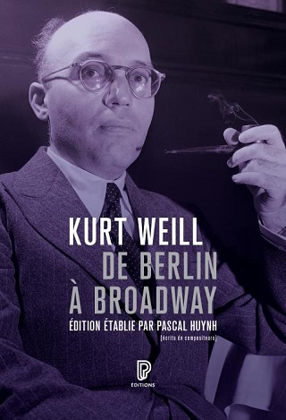 "De Berlin à Broadway", les écrits de Kurt Weill, entre 1924 et 1950