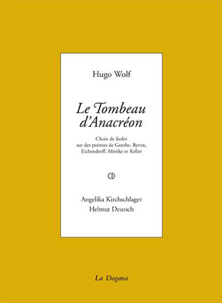 Hugo Wolf – Le Tombeau d'Anacréon, par Florian Rodari et Frédéric Wandelière