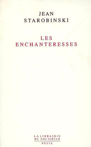Les Enchanteresses, par Jean Starobinski
