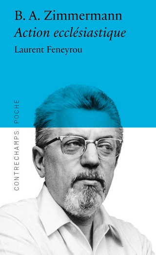 Feneyrou analyse "Action ecclésiaste", œuvre posthume de Zimmermann