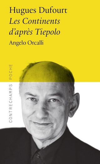 Angelo Orcalli analyse un cycle signé Dufourt : "Les Continents d’après Tiepolo"