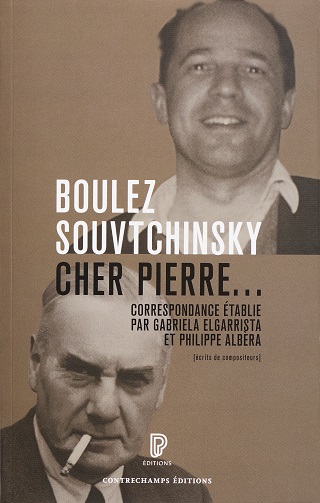 Pierre Boulez et Pierre Souvtchinsky : correspondance 1947-1985