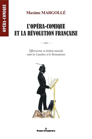 "L’opéra-comique et la Révolution française", un ouvrage de Maxime Margollé